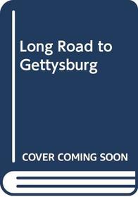 Long Road to Gettysburg
