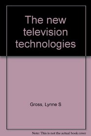 The new television technologies