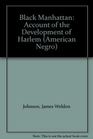 Black Manhattan: Account of the Development of Harlem (American Negro)