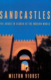 Sandcastles: The Arabs in Search of the Modern World (Contemporary Issues in the Middle East)