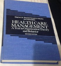 Health Care Management: A Text in Organization Theory & Behavior