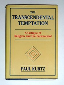 The transcendental temptation: A critique of religion and the paranormal