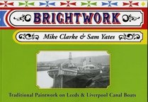 Brightwork: Traditional Paintwork on Leeds and Liverpool Canal Boats