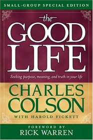 The Good Life: Seeking Purpose, Meaning and Truth in Your Life