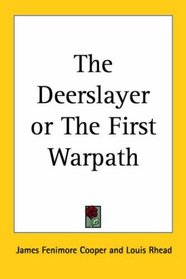 The Deerslayer or The First Warpath