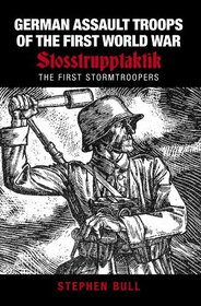 Stosstrupen of WWI and Their Legacy