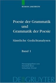 Poesie der Grammatik und Grammatik der Poesie: Samtliche Gedichtanalysen: Band 1& 2 (German Edition)