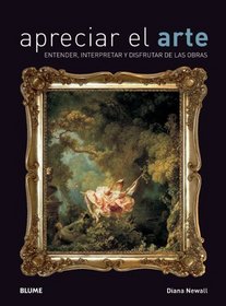 Apreciar el arte: Entender, interpretar y disfrutar de las obras (Spanish Edition)