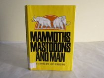 Mammoths Mastodons and Man.
