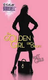 The Golden Girl (It Girls, Bk 1) (Silhouette Bombshell, No 58)