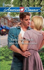 A Mother's Homecoming (Harlequin American Romance, No 1368)
