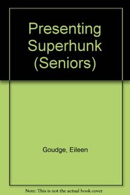 Presenting Superhunk (Seniors)