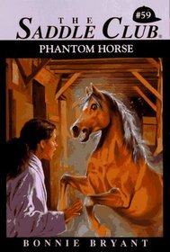 Phantom Horse (Saddle Club, No 59)