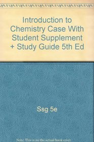 Introduction to Chemistry Case With Student Supplement + Study Guide 5th Ed