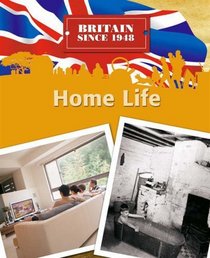 Home Life (Britain Since 1948)