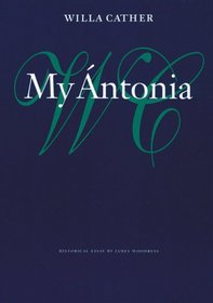 My Antonia (Willa Cather Scholarly Edition)