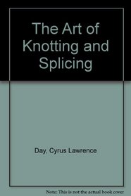 The Art of Knotting and Splicing