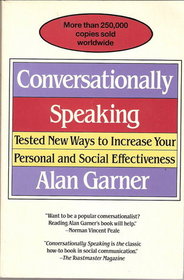 Conversationally Speaking: Tested New Ways to Increase Your Personal and Social Effectiveness