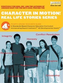 Character in Motion! (Real Life Stories Series, 4th Grade Teacher's Guide)