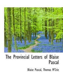 The Provincial Letters of Blaise Pascal