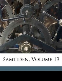 Samtiden, Volume 19 (Danish Edition)
