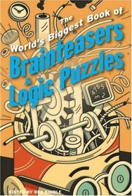 The World's Biggest Book of Brainteasers & Logic Puzzles