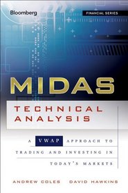 MIDAS Technical Analysis: A VWAP Approach to Trading and Investing in Today's Markets (Bloomberg Financial)