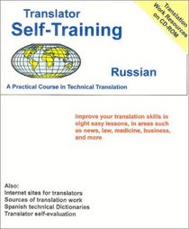 Translator Self-Training--Russian: A Practical Coourse in Technical Translation (Translators Self-Training)