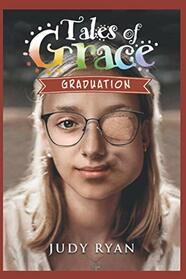 Tales of Grace: Graduation (Tales of Grace: A series for middle-school readers by Judy Ryan)