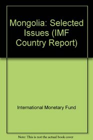 Mongolia: Selected Issues (IMF Country Report)