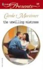 The Unwilling Mistress (Calendar Brides, Bk 2) (Harlequin Presents, No 2382)