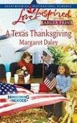 A Texas Thanksgiving (Homecoming Heroes, Bk 5) (Love Inspired, No 468) (Larger Print)