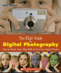 The Kid's Guide to Digital Photography