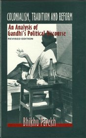 Colonialism, Tradition and Reform : An Analysis of Gandhi's Political Discourse