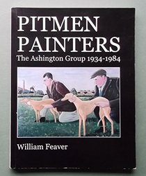 Pitmen Painters: The Ashington Group 1934-1984