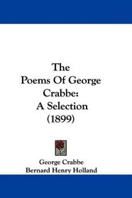 The Poems Of George Crabbe: A Selection (1899)