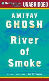 River of Smoke (Ibis, Bk 2) (Audio CD) (Unabridged)