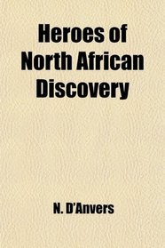 Heroes of North African Discovery