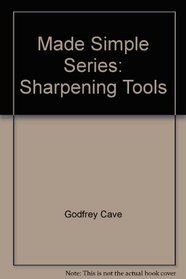Made Simple Series: Sharpening Tools