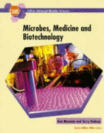Microbes, Medicine and Biotechnology (Collins Advanced Modular Sciences)