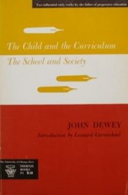 The Child and the Curriculum: The School and Society