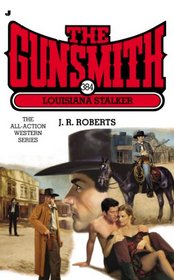 The Gunsmith #384: Louisiana Stalker (Gunsmith, The)