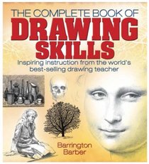 The Complete Book of Drawing Skills: Inspiring Instruction from the World's Best-selling Drawing Teacher