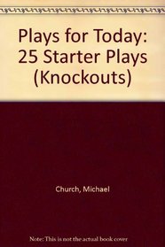 Plays for Today: 25 Starter Plays (Knockouts)