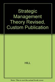 Strategic Management Theory Revised, Custom Publication