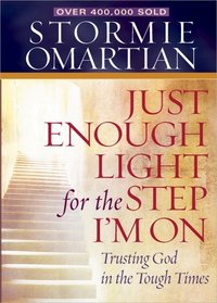 Just Enough Light for the Step I'm On Deluxe Edition: Trusting God in the Tough Times