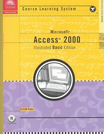 Course Guide: Microsoft Access 2000 - Illustrated BASIC (Course Learning System)