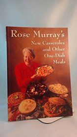 Rose Murray's New Casseroles and Other One-Dish Meals
