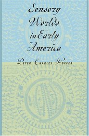 Sensory Worlds in Early America