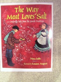 The Way Meat Loves Salt-A Cinderella Tale from the Jewish Tradition